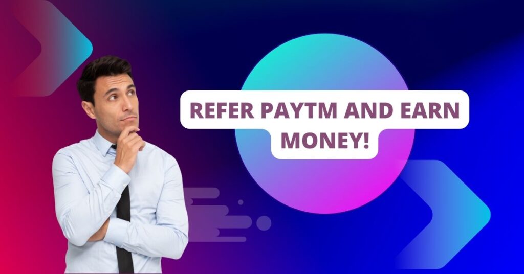 Refer paytm and earn money